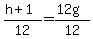 +%28h%2B1%29%2F12+=+%2812g%29%2F12+