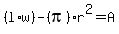 +%28l%2Aw%29+-+%28pi%29r%5E2+=+A+