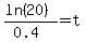 +%28ln%2820%29%29%2F%280.4%29+=+t+