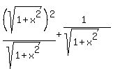 +%28sqrt%281+%2B+x%5E2%29%29%5E2%2F%28sqrt%281+%2B+x%5E2%29%29+%2B+%281%29%2F%28sqrt%281+%2B+x%5E2%29%29+