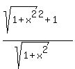 +%28sqrt%281+%2B+x%5E2%29%5E2+%2B+1%29%2F%28sqrt%281+%2B+x%5E2%29%29+