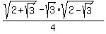 +%28sqrt%282%2Bsqrt%283%29%29+-+sqrt%283%29sqrt%282-sqrt%283%29%29+%29%2F4+