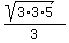  (sqrt(3*3*5))/3 