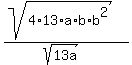 +%28sqrt%284%2A13%2Aa%2Ab%2Ab%5E2%29%29%2F%28sqrt%2813a%29%29+