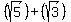 +%28sqrt%285%29%29%2B%28sqrt%283%29%29+