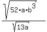 +%28sqrt%2852%2Aa%2Ab%5E3%29%29%2F%28sqrt%2813a%29%29+