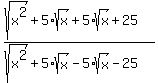 +%28sqrt%28x%5E2%29%2B5%2Asqrt%28x%29+%2B+5%2Asqrt%28x%29+%2B25%29+%2F+%28sqrt%28x%5E2%29+%2B5%2Asqrt%28x%29+-5%2Asqrt%28x%29+-25%29