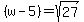 +%28w-5%29+=+sqrt%2827%29+