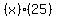  (x)(25) 
