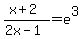 +%28x%2B2%29%2F%282x-1%29+=+e%5E3+