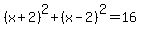 +%28x%2B2%29%5E2+%2B+%28x-2%29%5E2+=+16+