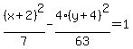 +%28x%2B2%29%5E2+%2F+7+-+4%28y%2B4%29%5E2+%2F+63+=+1+