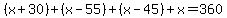 +%28x%2B30%29%2B%28x-55%29%2B%28x-45%29%2Bx=360++