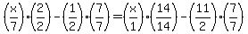 +%28x%2F7%29%282%2F2%29+-+%281%2F2%29%287%2F7%29+=+%28x%2F1%29%2814%2F14%29+-+%2811%2F2%29%287%2F7%29+
