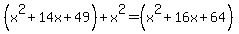 +%28x%5E2%2B14x%2B49%29+%2B+x%5E2+=+%28x%5E2+%2B+16x+%2B+64%29+