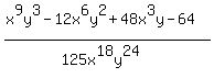 +%28x%5E9y%5E3+-12x%5E6y%5E2%2B48x%5E3y-64%29%2F%28125x%5E18y%5E24%29+