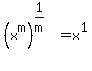 +%28x%5Em%29%5E%281%2Fm%29+=+x%5E1+