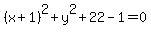 +%28x+%2B+1%29%5E2+%2B+y%5E2+%2B+22+-+1+=+0+