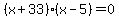 +%28x+%2B+33%29%28x-5%29+=+0