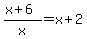 +%28x+%2B+6%29%2Fx+=+x+%2B+2+
