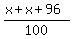 +%28x+%2B+x+%2B+96%29+%2F+100
