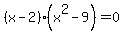 +%28x-2%29%28x%5E2-9%29+=+0+