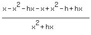 +%28x-x%5E2-hx-x%2Bx%5E2-h%2Bhx%29%2F%28x%5E2+%2B+hx%29+