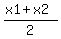 +%28x1+%2B+x2%29%2F2