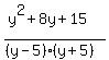 +%28y%5E2+%2B8y+%2B+15%29+%2F+%28%28y-5%29%2A%28y%2B5%29%29+