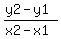 (y2-y1)/(x2-x1)