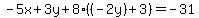 ++-5x%2B3y%2B8%28%28-2y%29+%2B+3%29=-31++