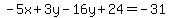 ++-5x%2B3y+-+16y+%2B+24+=-31++