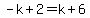 ++-k%2B2=k%2B6++