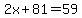 ++2x+%2B++81+=++59+