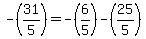 +-%2831%2F5%29+=+-%286%2F5%29+-%2825%2F5%29+