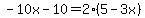 +-10x-10=2%285-3x%29+