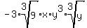 +-3%2A+root%28+3%2C+9+%29+%2A+x+%2A+y%5E3++%2A+root%28+3%2C+y+%29+