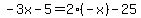 +-3x-5+=+2%28-x%29-25+