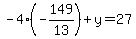  -4(-149/13) + y = 27 