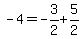 +-4+=+-3%2F2+%2B+5%2F2+