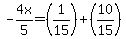 +-4x%2F5+=+%281%2F15%29+%2B+%2810%2F15%29+