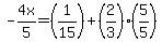 +-4x%2F5+=+%281%2F15%29+%2B+%282%2F3%29%285%2F5%29+
