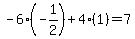 +-6%28-1%2F2%29%2B4%281%29=7+