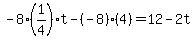 +-8%281%2F4%29t+-+%28-8%29%284%29+=+12+-+2t