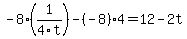 +-8%281%2F4t%29+-+%28-8%294+=+12+-+2t