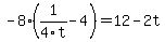 +-8%281%2F4t+-+4%29+=+12+-+2t