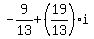  -9/13+(19/13)i 