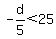 +-d%2F5+%3C+25+