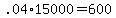 +.04%2A15000+=+600+
