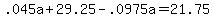 +.045a+%2B+29.25+-+.0975a+=+21.75